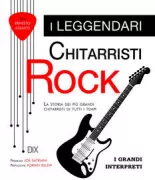 Copertina libro <b>I leggendari chitarristi rock</b>
