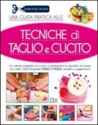 Copertina libro <b>Una guida pratica alle tecniche di taglio e cucito<br></b>(titolo originale o altro titolo: <i>The practical encyclopedia of sewing</i>)