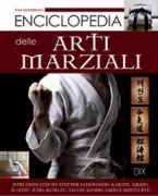 Copertina libro <b>Enciclopedia delle arti marziali<br></b>(titolo originale o altro titolo: <i>The ultimate book of martial arts</i>)