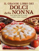 Copertina libro <b>Il grande libro dei dolci della nonna</b>
