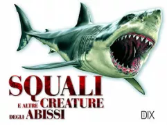 Copertina libro <b>Squali e altre creature degli abissi</b>