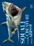 Copertina libro <b>Squali e altre creature degli abissi</b>