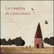 Copertina libro <b>La casetta di cioccolato<br></b>(titolo originale o altro titolo: <i>Hänsel und Gretel</i>)