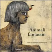 Copertina libro <b>Animali fantastici<br></b>(titolo originale o altro titolo: <i>Os animais fantasticos</i>)