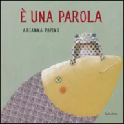 Copertina libro <b>È una parola<br></b>(titolo originale o altro titolo: <i>E' una parola</i>)