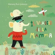 Copertina libro <b>Il viaggio della mamma<br></b>(titolo originale o altro titolo: <i>El viaje de mama</i>)