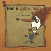 Copertina libro <b>Non è colpa mia!<br></b>(titolo originale o altro titolo: <i>C'est pas ma faute!</i>)