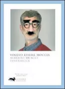 Copertina libro <b>Volevo essere Moccia</b>