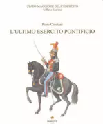 Copertina libro <b>L'ultimo esercito pontificio</b>