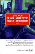 Copertina libro <b>Se non è amore vero allora è spazzatura<br></b>(titolo originale o altro titolo: <i>Shenme shi laji, shenme shi ai</i>)