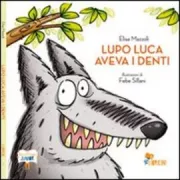 Copertina libro <b>Lupo Luca aveva i denti</b>