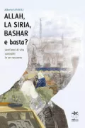 Copertina libro <b>Allah, la Siria, Bashar e basta?</b>