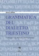 Copertina libro <b>La grammatica del dialetto triestino confrontata con la grammatica della lingua italiana</b>