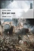 Copertina libro <b>Eroi per caso</b>
