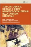 Copertina libro <b>Templari, crociate, giudicati e ordini monastico-cavallereschi nella Sardegna medioevale</b>