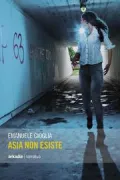 Copertina libro <b>Asia non esiste</b>