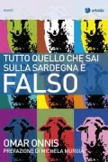 Copertina libro <b>Tutto quello che sai sulla Sardegna è falso</b>