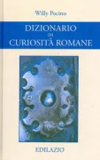 Copertina libro <b>Dizionario di curiosità romane</b>