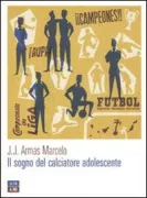 Copertina libro <b>Il sogno del calciatore adolescente<br></b>(titolo originale o altro titolo: <i>Cuando eramos los mejores</i>)