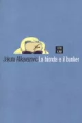 Copertina libro <b>La bionda e il bunker<br></b>(titolo originale o altro titolo: <i>La blonde et le bunker</i>)