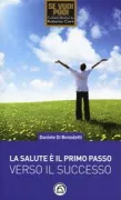 Copertina libro <b>La salute è il primo passo verso il successo</b>