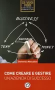 Copertina libro <b>Come creare e gestire un'azienda di successo</b>
