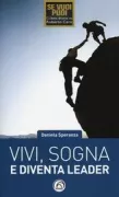 Copertina libro <b>Vivi, sogna e diventa leader</b>