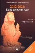 Copertina libro <b>2012-2021: l'alba del sesto sole</b>