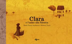 Copertina libro <b>Clara e l'uomo alla finestra<br></b>(titolo originale o altro titolo: <i>Clara y e l'hombre en la ventana</i>)