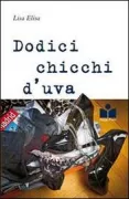 Copertina libro <b>Dodici chicchi d'uva</b>