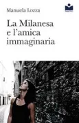 Copertina libro <b>La Milanesa e l'amica immaginaria</b>