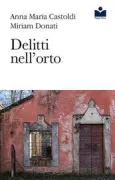 Copertina libro <b>Delitti nell'orto</b>