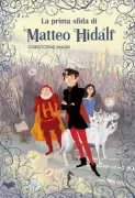 Copertina libro <b>La prima sfida di Matteo Hidalf<br></b>(titolo originale o altro titolo: <i>Le premier défi de Mathieu Hidalf</i>)