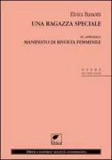 Copertina libro <b>Una ragazza speciale in appendice Manifesto di rivolta femminile</b>