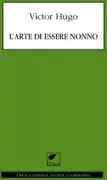 Copertina libro <b>L'arte di essere nonno<br></b>(titolo originale o altro titolo: <i>L'art d'être grand-père</i>)