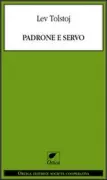 Copertina libro <b>Padrone e servo<br></b>(titolo originale o altro titolo: <i>Chozjain i rabotnik</i>)