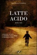 Copertina libro <b>Latte acido</b>