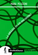 Copertina libro <b>La grazia di un incontro</b>