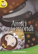 Copertina libro <b>Amici tra due mondi</b>