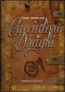 Copertina libro <b>Come diventare cacciatore di draghi</b>
