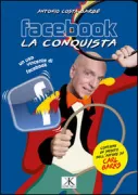 Copertina libro <b>Facebook la conquista</b>