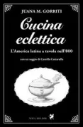Copertina libro <b>Cucina eclettica<br></b>(titolo originale o altro titolo: <i>Cócina eclética</i>)