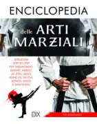 Copertina libro <b>Enciclopedia delle arti marziali<br></b>(titolo originale o altro titolo: <i>The ultimate book of martial arts</i>)