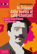 Copertina libro <b>Io, Trilussa dalla poesia al café-chantant</b>