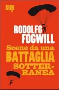 Copertina libro <b>Scene da una battaglia sotterranea<br></b>(titolo originale o altro titolo: <i>Los pichiciegos</i>)
