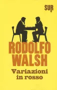 Copertina libro <b>Variazioni in rosso<br></b>(titolo originale o altro titolo: <i>Variaciones en rojo</i>)