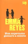 Copertina libro <b>Non sapevamo giocare a niente<br></b>(titolo originale o altro titolo: <i>Memoria por correspondencia</i>)