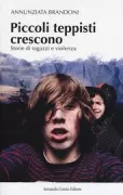 Copertina libro <b>Piccoli teppisti crescono</b>