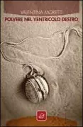 Copertina libro <b>Polvere nel ventricolo destro</b>