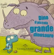 Copertina libro <b>Dino, il piccolo grande dinosauro<br></b>(titolo originale o altro titolo: <i>The really, really really big dinosaur</i>)